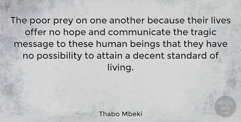 Thabo Mbeki Quote About Messages, Poor, Possibility: The Poor Prey On One...