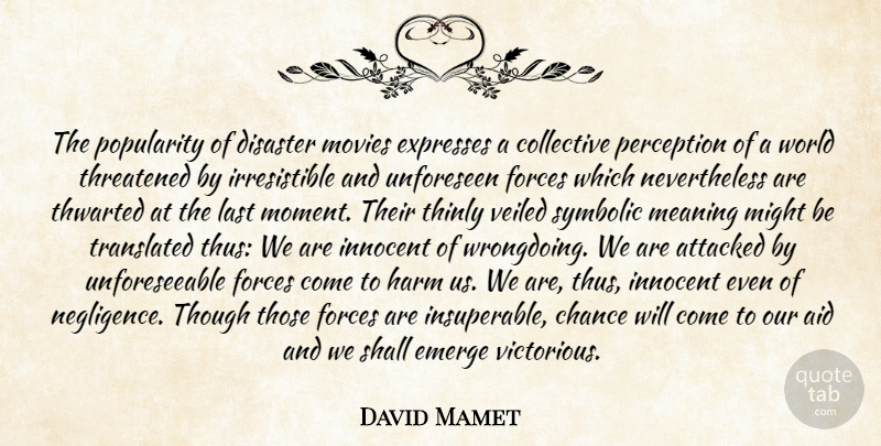 David Mamet Quote About Symbolic Meaning, Perception, Tragedy: The Popularity Of Disaster Movies...