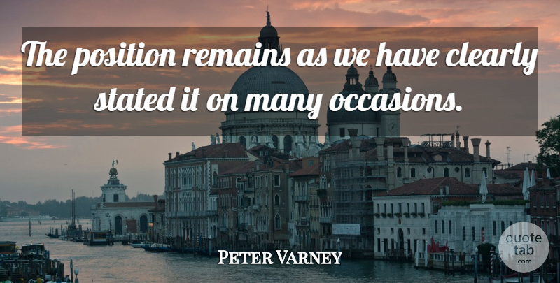 Peter Varney Quote About Clearly, Position, Remains, Stated: The Position Remains As We...