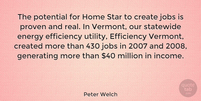 Peter Welch Quote About Jobs, Stars, Real: The Potential For Home Star...