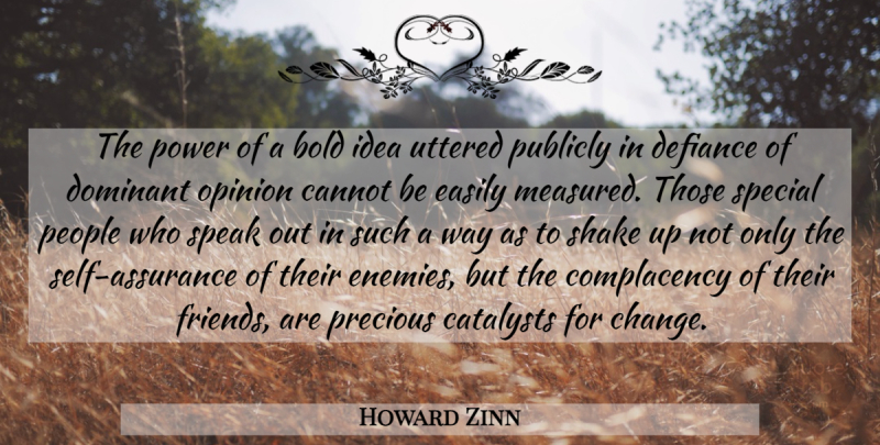 Howard Zinn Quote About Self, Speaks Out, Catalyst For Change: The Power Of A Bold...