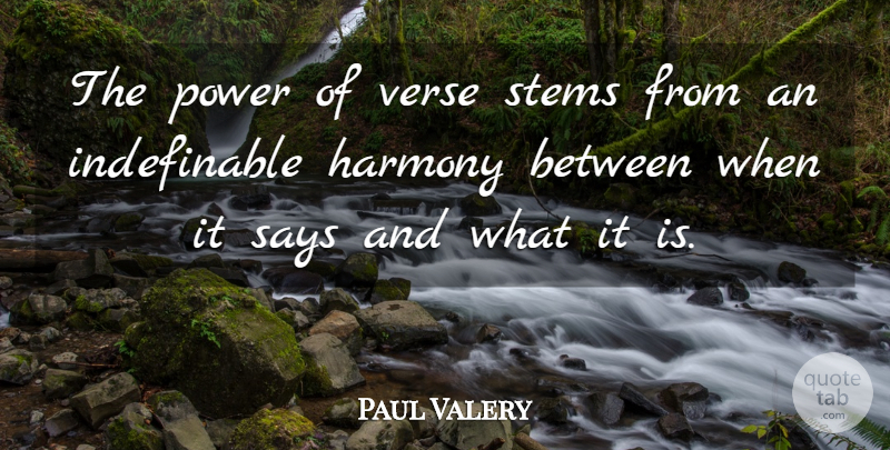 Paul Valery Quote About Art, Poetry, Harmony: The Power Of Verse Stems...