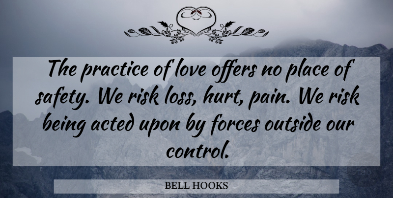 bell hooks Quote About Hurt, Pain, Loss: The Practice Of Love Offers...