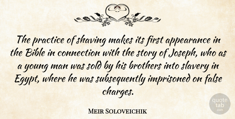 Meir Soloveichik Quote About Appearance, Brothers, Connection, False, Imprisoned: The Practice Of Shaving Makes...