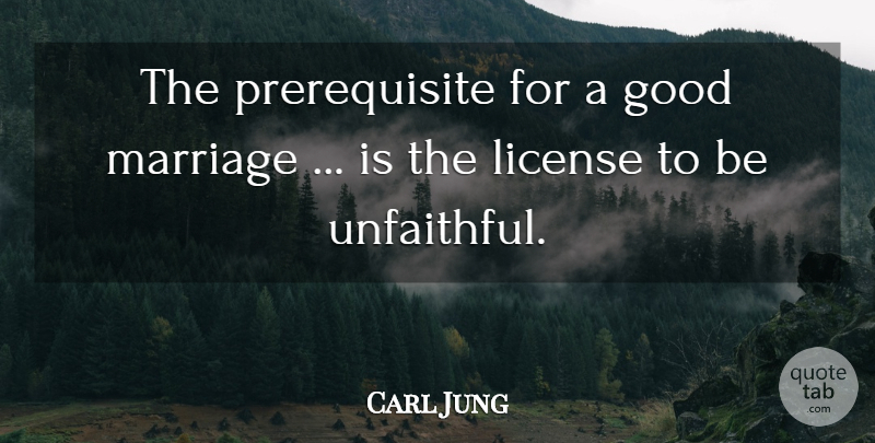 Carl Jung Quote About Unfaithful, Good Marriage, Prerequisites: The Prerequisite For A Good...