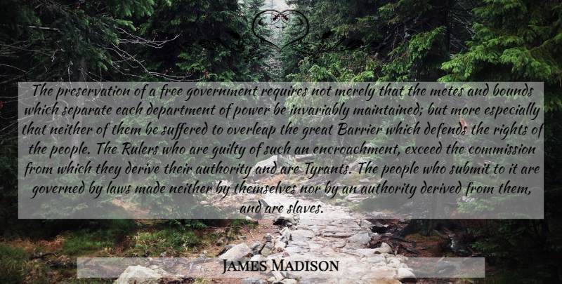 James Madison Quote About Rights, Government, Law: The Preservation Of A Free...