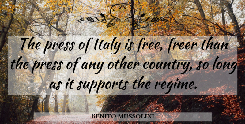 Benito Mussolini Quote About Country, Evil, Long: The Press Of Italy Is...
