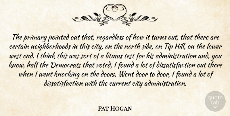 Pat Hogan Quote About Certain, City, Current, Democrats, Door: The Primary Pointed Out That...