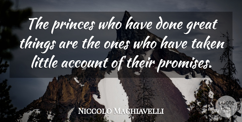 Niccolo Machiavelli Quote About War, Taken, Promise: The Princes Who Have Done...