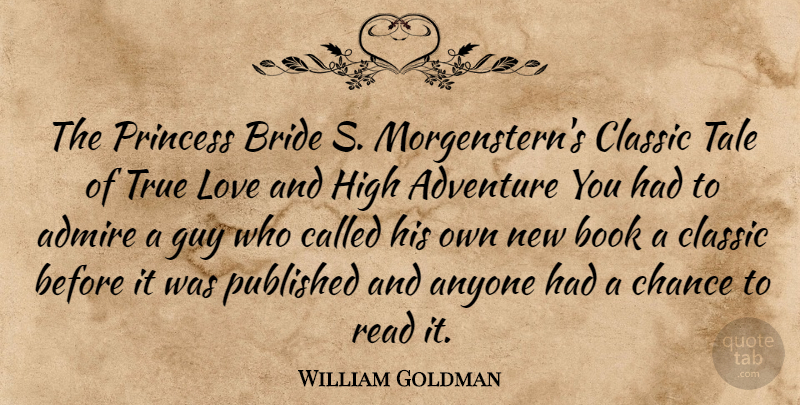 William Goldman Quote About Book, Princess, Adventure: The Princess Bride S Morgensterns...