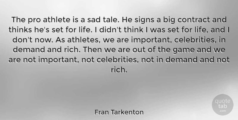 Fran Tarkenton Quote About Athlete, Thinking, Games: The Pro Athlete Is A...