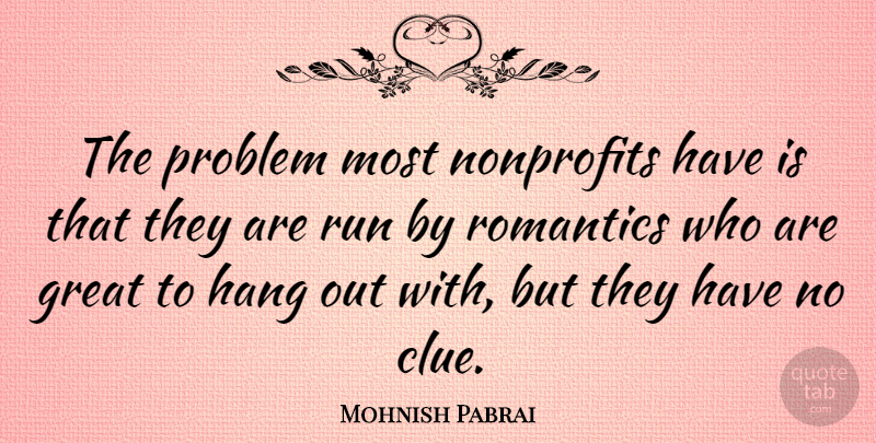 Mohnish Pabrai Quote About Running, Nonprofits, Problem: The Problem Most Nonprofits Have...