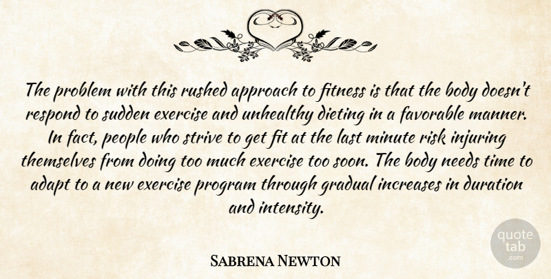 Sabrena Newton Quote About Adapt, Approach, Body, Dieting, Duration: The Problem With This Rushed...