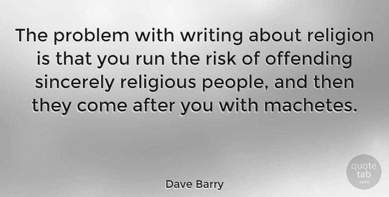Dave Barry Quote About Running, Religious, Writing: The Problem With Writing About...