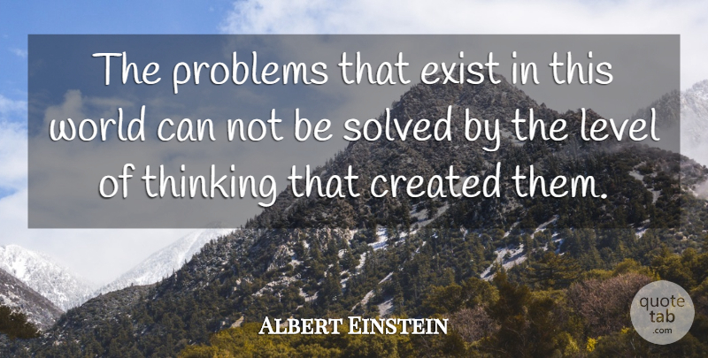 Albert Einstein Quote About Inspiring, Leadership, Education: The Problems That Exist In...