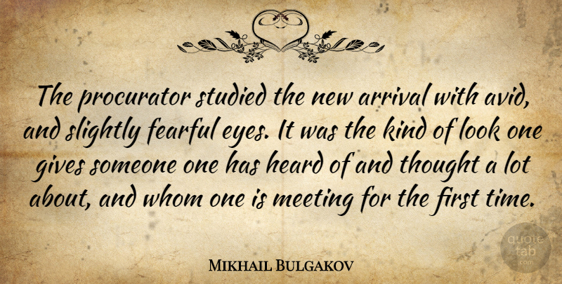 Mikhail Bulgakov Quote About Eye, Avid, Giving: The Procurator Studied The New...
