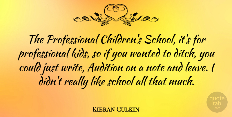 Kieran Culkin Quote About Children, School, Kids: The Professional Childrens School Its...