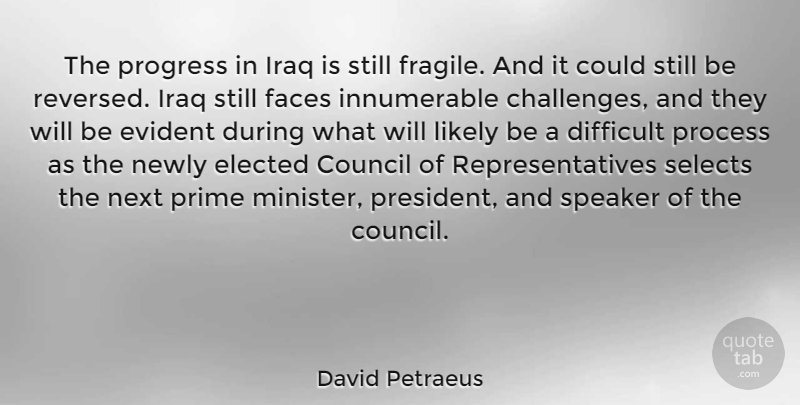 David Petraeus Quote About Iraq, Challenges, Progress: The Progress In Iraq Is...