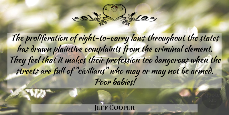 Jeff Cooper Quote About Baby, Gun, Law: The Proliferation Of Right To...