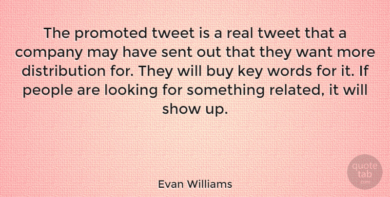 Evan Williams Quote About Buy, Key, People, Promoted, Sent: The Promoted Tweet Is A...