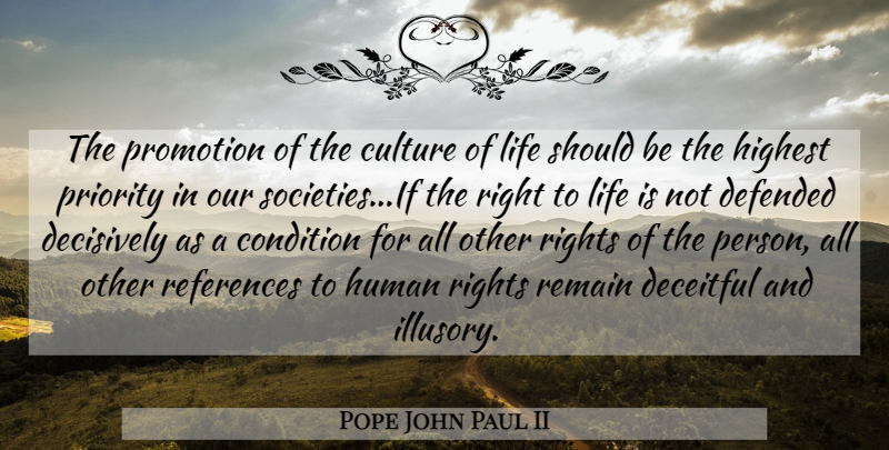 Pope John Paul II Quote About Rights, Abortion, Priorities: The Promotion Of The Culture...
