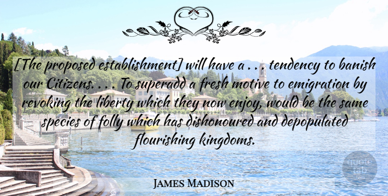 James Madison Quote About Church, Liberty, Citizens: The Proposed Establishment Will Have...