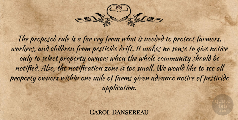 Carol Dansereau Quote About Advance, Children, Community, Cry, Far: The Proposed Rule Is A...
