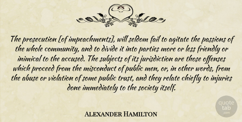 Alexander Hamilton Quote About Party, Passion, Men: The Prosecution Of Impeachments Will...