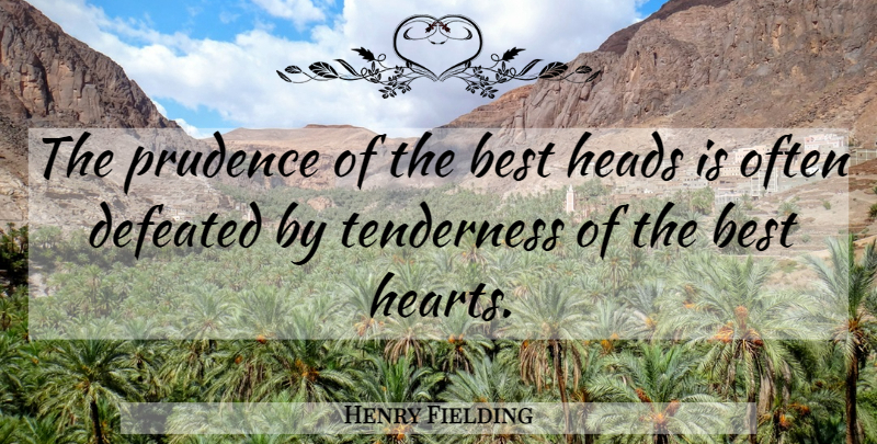Henry Fielding Quote About Love, Marriage, Heart: The Prudence Of The Best...
