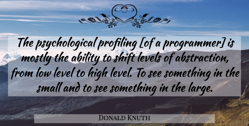 Donald Knuth Quote About Levels, Psychological, Lows: The Psychological Profiling Of A...