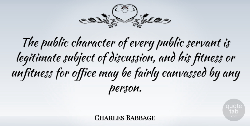 Charles Babbage Quote About Character, Office, May: The Public Character Of Every...