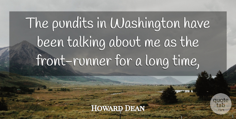 Howard Dean Quote About Pundits, Talking, Washington: The Pundits In Washington Have...
