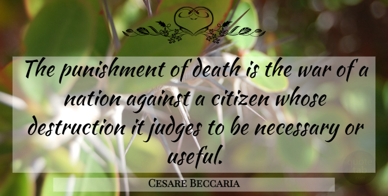 Cesare Beccaria Quote About War, Punishment, Judging: The Punishment Of Death Is...