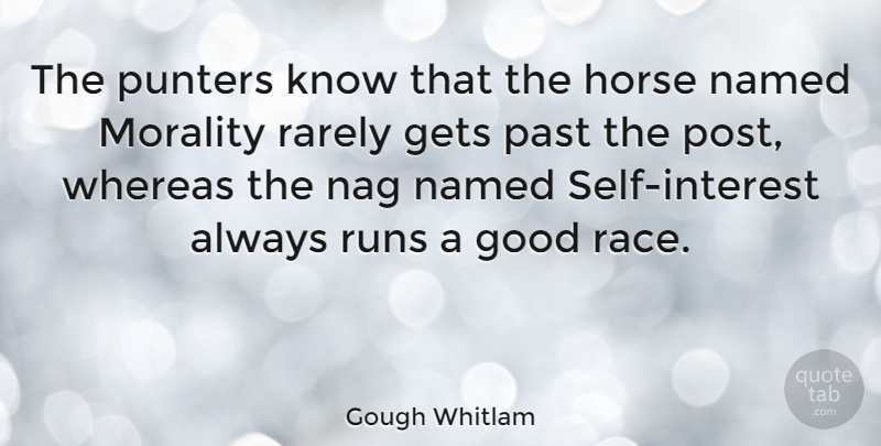 Gough Whitlam Quote About Running, Horse, Memorable: The Punters Know That The...