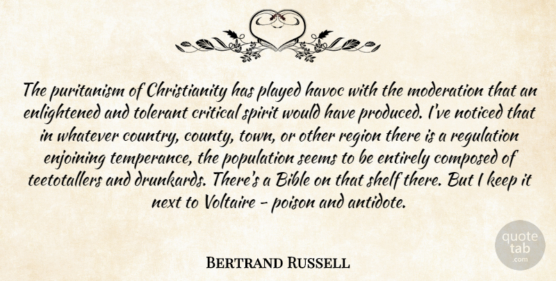 Bertrand Russell Quote About Country, Population, Poison: The Puritanism Of Christianity Has...
