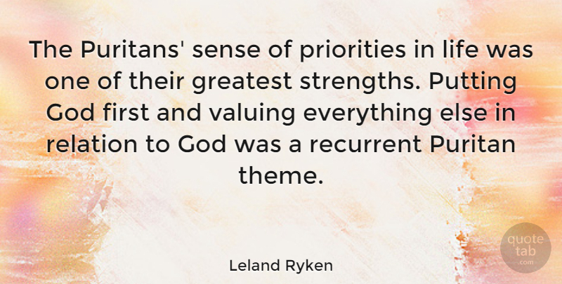 Leland Ryken Quote About Priorities In Life, Firsts, Puritan: The Puritans Sense Of Priorities...