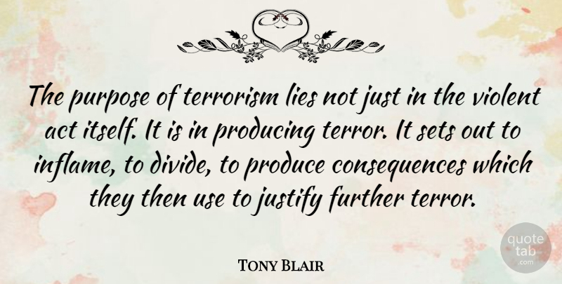 Tony Blair Quote About Lying, Violent Acts, Purpose: The Purpose Of Terrorism Lies...