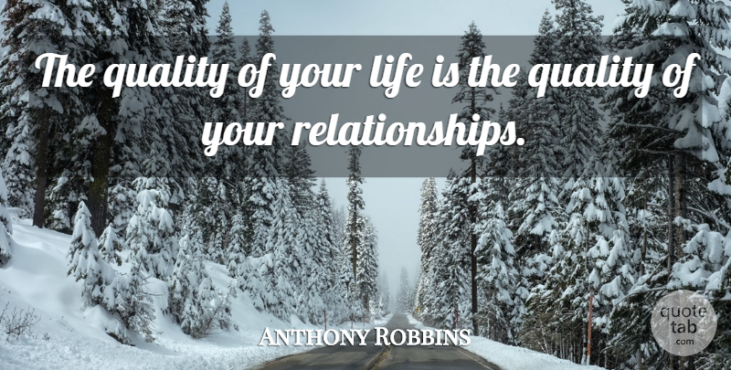 Anthony Robbins Quote About Life, Quality, Quote Of The Day: The Quality Of Your Life...