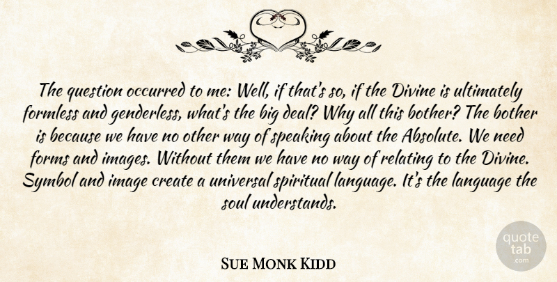 Sue Monk Kidd Quote About Spiritual, Soul, Way: The Question Occurred To Me...