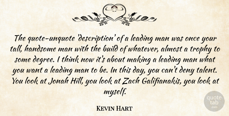 Kevin Hart Quote About Almost, Build, Deny, Jonah, Leading: The Quote Unquote Description Of...
