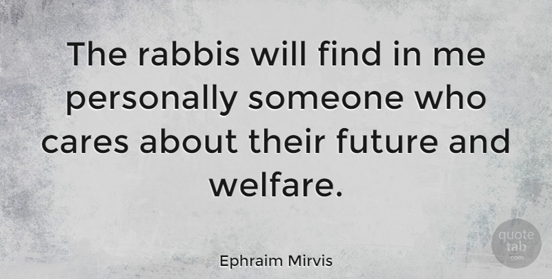 Ephraim Mirvis Quote About Future, Personally: The Rabbis Will Find In...
