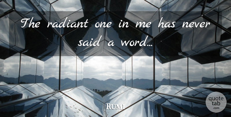 Rumi Quote About Said, Radiant: The Radiant One In Me...
