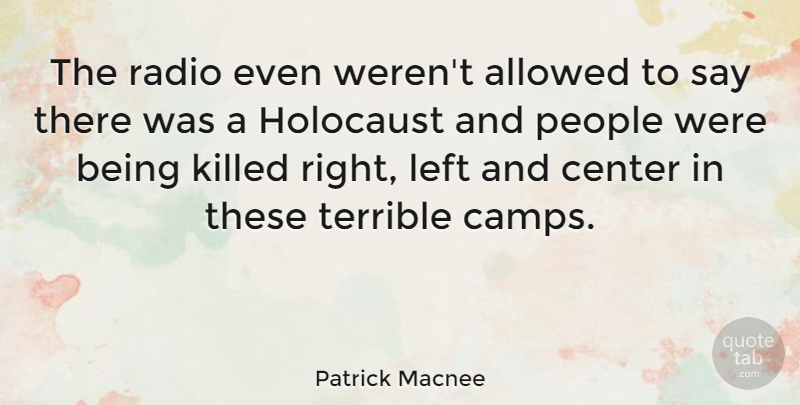 Patrick Macnee Quote About People, Holocaust, Radio: The Radio Even Werent Allowed...