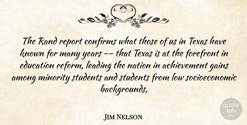 Jim Nelson Quote About Achievement, Among, Education, Forefront, Gains: The Rand Report Confirms What...