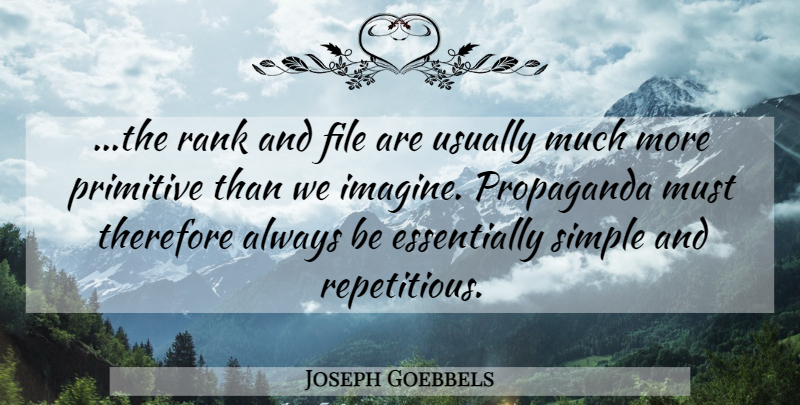Joseph Goebbels Quote About Gun, Simple, Imagine: The Rank And File Are...