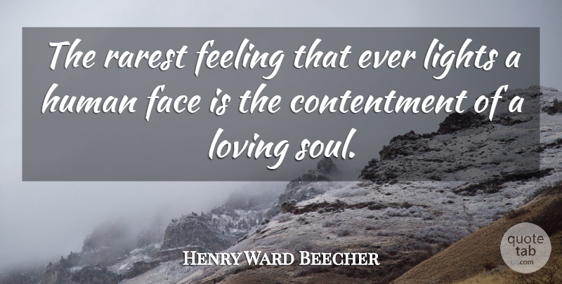 Henry Ward Beecher Quote About Light, Soul, Feelings: The Rarest Feeling That Ever...