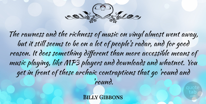 Billy Gibbons Quote About Mean, Player, Mp3: The Rawness And The Richness...