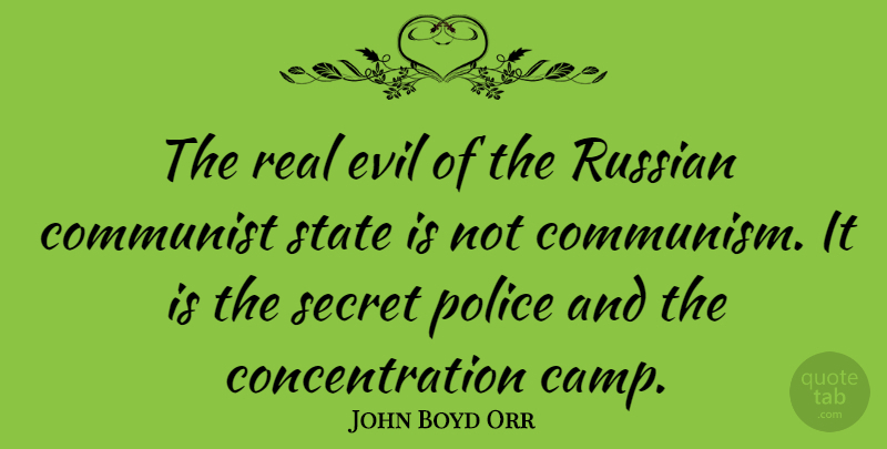 John Boyd Orr Quote About Real, Evil, Police: The Real Evil Of The...