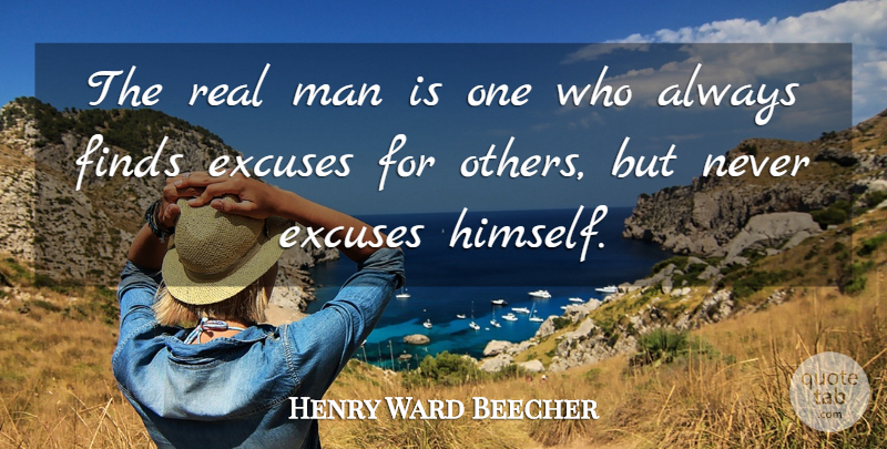 Henry Ward Beecher Quote About Real, Failure, Men: The Real Man Is One...