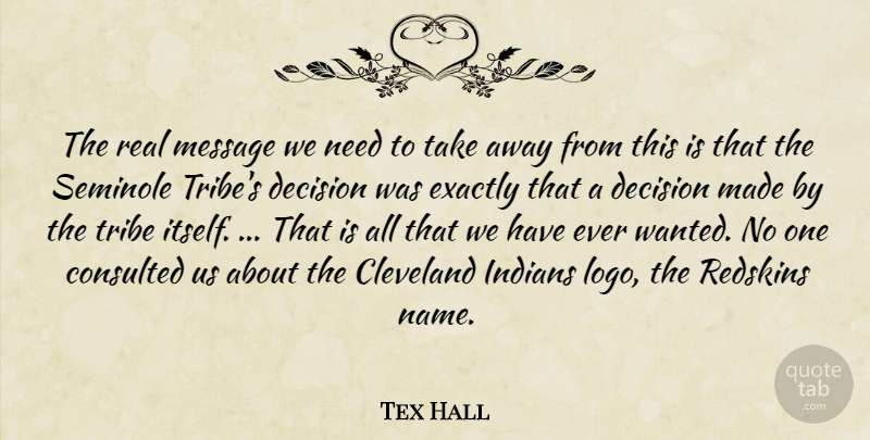 Tex Hall Quote About Cleveland, Decision, Exactly, Indians, Message: The Real Message We Need...